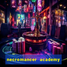 necromancer academy and the genius summoner wiki